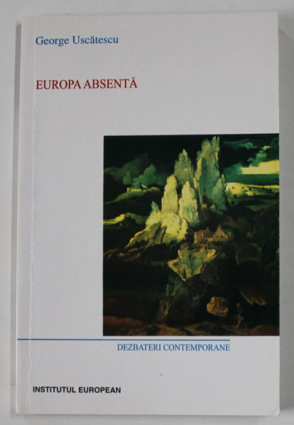 EUROPA ABSENTA de GEORGE USCATESCU , 2005