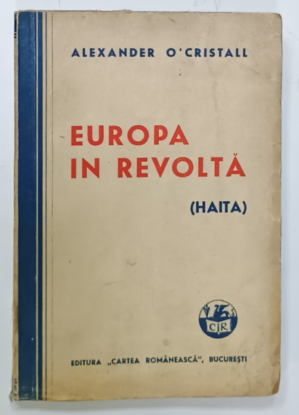 EUROPA IN REVOLTA  ( HAITA  ) de ALEXANDER O 'CRISTALL , 1945