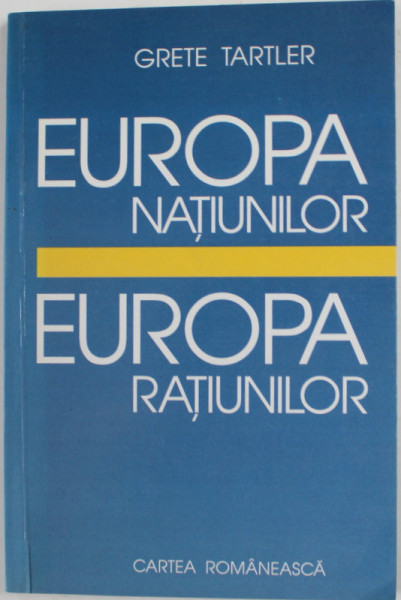EUROPA NATIUNILOR - EUROPA RATIUNILOR de GRETE TARTLER , 2001