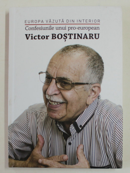 EUROPA VAZUTA DIN INTERIOR - CONFESIUNILE UNUI PRO - EUROPEAN de VICTOR BOSTINARU , 2020