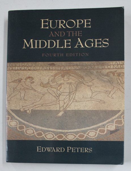 EUROPE AND THE MIDDLE AGES by EDWARD PETERS , 2004