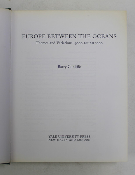 EUROPE BETWEEN THE OCEANS - THEMES AND VARIATIONS - 9000 B.C. - A.D 1000 by BARRY CUNLIFFE , 2008