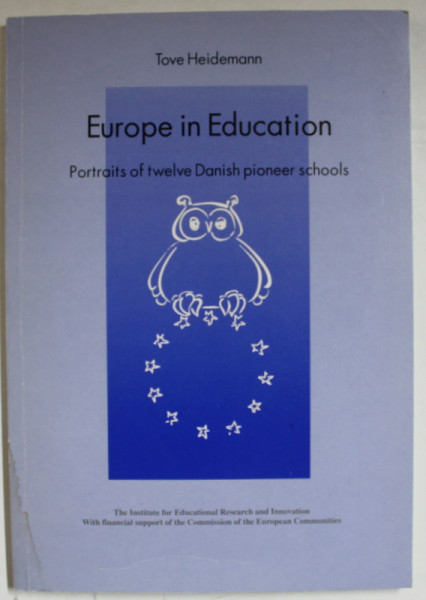 EUROPE IN EDUCATION , PORTRAITS OF TWELVE DANISH PIONEER SCHOOLS by TOVE HEIDEMANN , ANII  '90