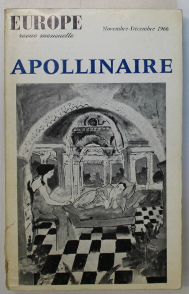 EUROPE , REVUE MENSUELLE , SUBJET : APOLLINAIRE , NOVEMBRE - DECEMBRE 1966