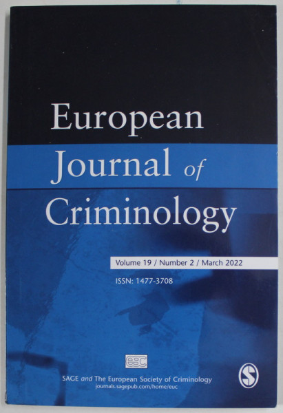 EUROPEAN JOURNAL OF CRIMINOLOGY , VOLUME 19 , NUMBER 2 , MARCH , 2022