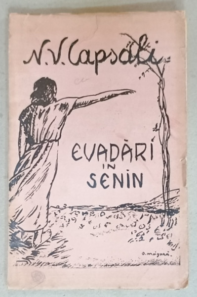 EVADARI DIN SENIN  de N. V. CAPSALI , SEAPTE CICLURI DE POESII , DEDICATIE *