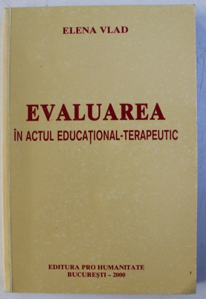 EVALUAREA IN ACTUL EDUCATIONAL-TERAPEUTIC. COMISIA DE EXPERTIZA COMPLEXA de ELENA VLAD  2000