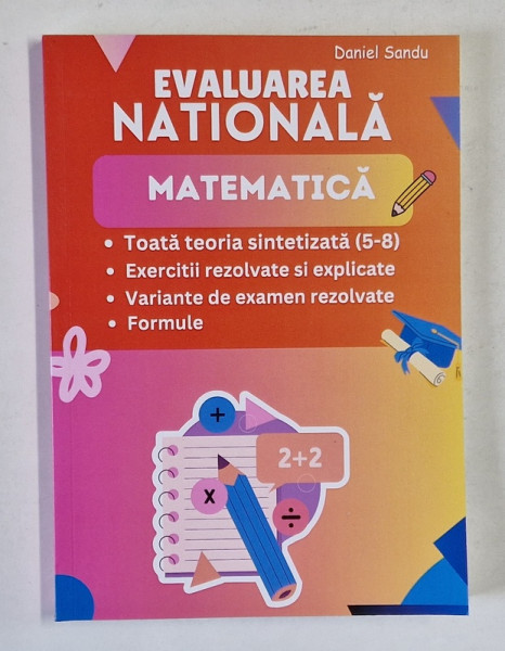 EVALUAREA NATIONALA , MATEMATICA , CLASA A VIII - A de DANIEL SANDU , 2024