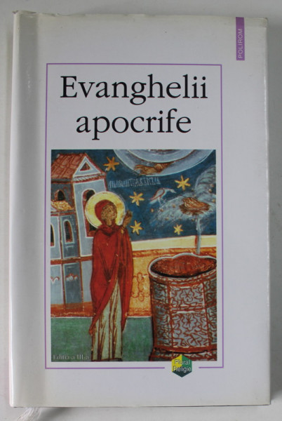 EVANGHELII APOCRIFE , EDITIA A IV - A ADAUGITA , 2007  EDITIE CARTONATA