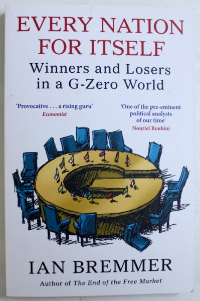 EVERY NATION FOR ITSELF - WINNERS AND LOSERS IN A G-ZERO WORLD by IAN BREMMER, 2012