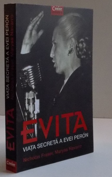 EVITA , VIATA SECRETA A EVEI PERON de NICHOLAS FRASER , MARYSA NAVARRO , 2016