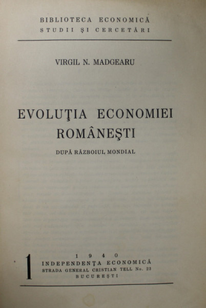 EVOLUTIA ECONOMIEI ROMANESTI , DUPA RAZBOIUL MONDIAL de VIRGIL N. MADGEARU , 1940 ,