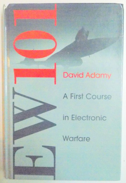 EW 101 . A FIRST COURSE IN ELECTRONIC WARFARE de DAVID ADAMY , 2001