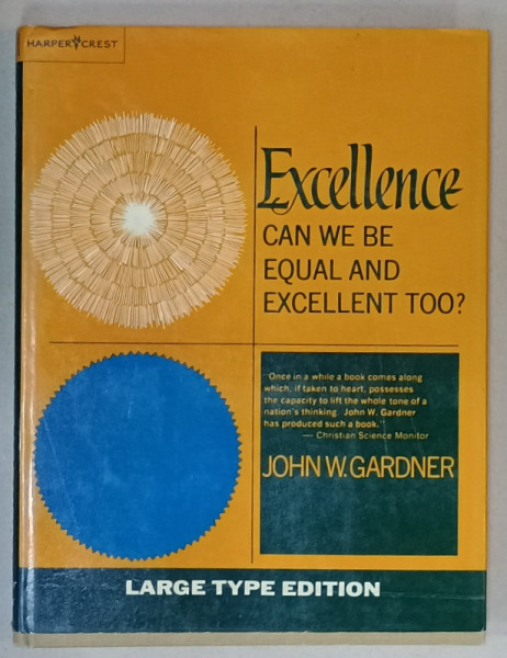 EXCELLENCE , CAN WE BE EQUAL AND EXCELLENT TOO ? by JOHN W. GARDNER , 1961