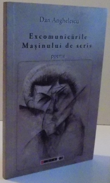 EXCOMUNICARILE MASINULUI DE SCRIS, POEME, 2014 , DEDICATIE*