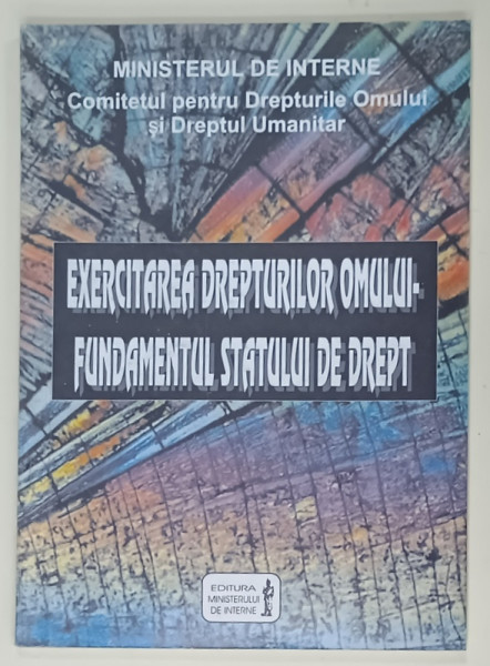 EXERCITAREA  DREPTURILOR OMULUI - FUNDAMENTUL STATULUI DE DREPT , 1999