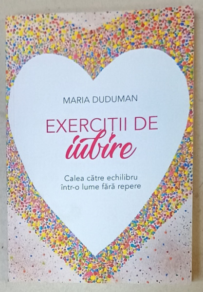 EXERCITII DE IUBIRE  de MARIA DUDUMAN , 2024 , DEDICATIE *