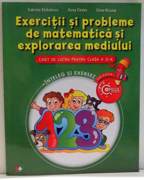 EXERCITII SI PROBLEME DE MATEMATICA SI EXPLORAREA MEDIULUI de GABRIELA BARBULESCU...ELENA NICULAE , 2015