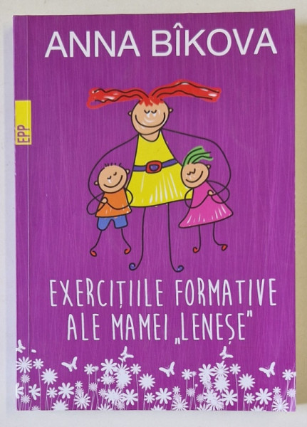 EXERCITIILE FORMATIVE ALE MAMEI ' LENESE ' de ANNA BIKOVA , 2017