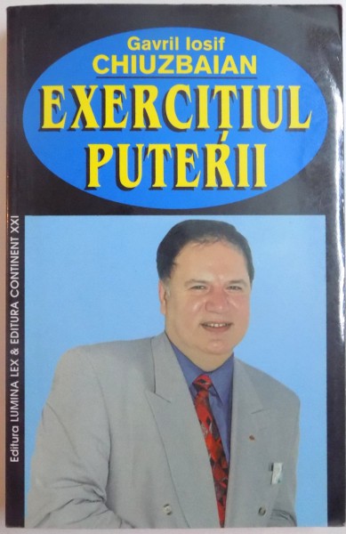 EXERCITIUL PUTERII de GAVRIL IOSIF CHIUZBAIAN