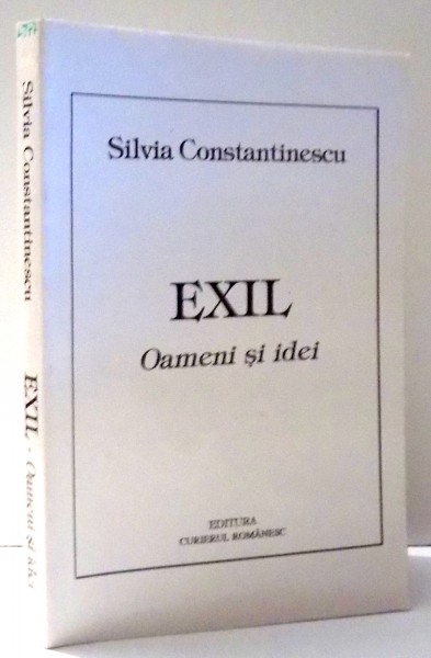 EXIL - OAMENI SI IDEI de SILVIA CONSTANTINESCU , 1995