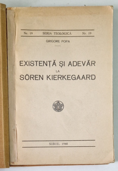 EXISTENTA SI ADEVAR LA SOREN KIERKEGAARD de GRIGORE  POPA , 1940