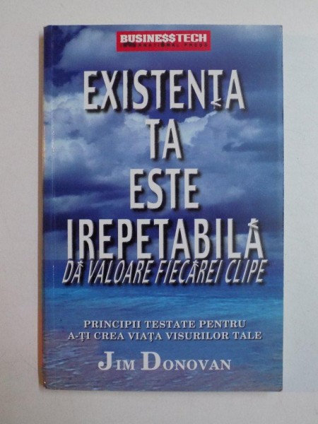 EXISTENTA TA ESTE IREPETABILA DA VALOARE FIECAREI CLIPE de JIM DONOVAN 2003