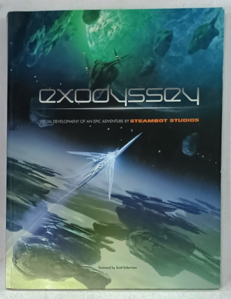 EXODYSSEY , VISUAL DEVELOPMENT OF AN EPIC ADVENTURE by STEAMBOT STUDIOS , 2009