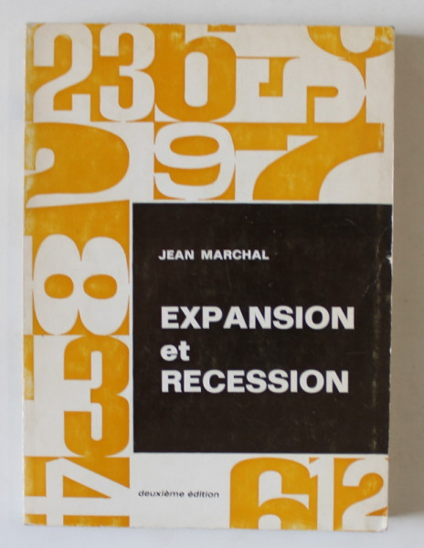 EXPANSION ET RECESSION , INIATION AUX MECANISMES GENERAUX DE L 'ECONOMIE par JEAN MARCHAL , 1965