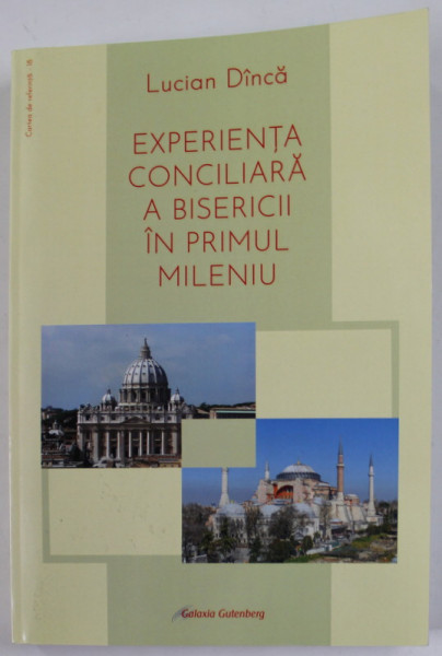 EXPERIENTA CONCILIARA A BISERICII IN PRIMUL MILENIU de LUCIAN DINCA , 2021