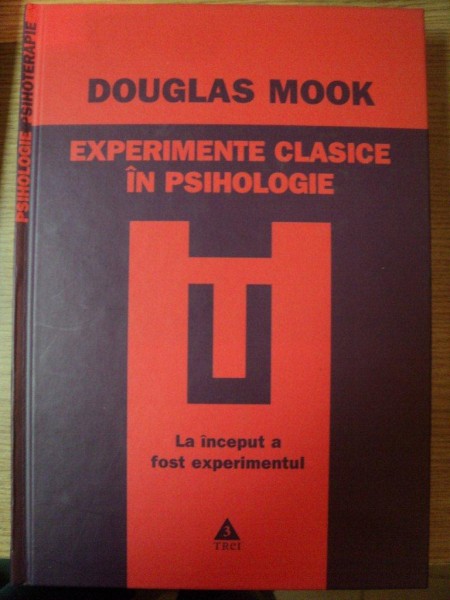 EXPERIMENTE CLASICE IN PSIHOLOGIE de DOUGLAS MOOK, 2009