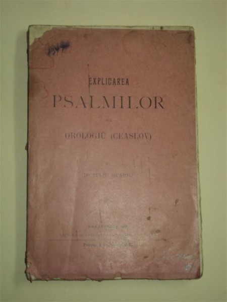 EXPLICAREA PSALMILOR DIN OROLOGIU, IULIU OLARU, CARANSEBES, 1901