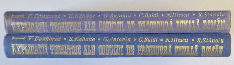 EXPLICATII TEORETICE ALE CODULUI DE PROCEDURA PENALA  - PARTEA GENERALA /  PARTEA SPECIALA , VOLUMELE I - II de VINTILA DONGOROZ ...RODICA STANOIU , 1975 - 1976