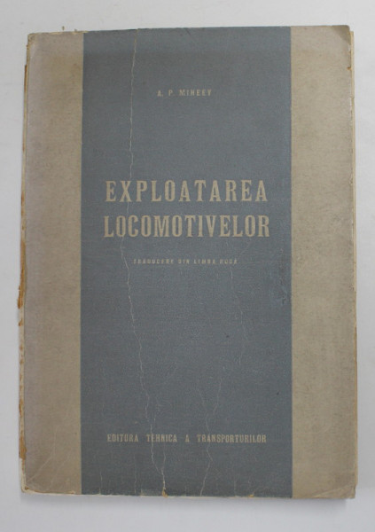 EXPLOATAREA LOCOMOTIVELOR de A.P. MIHEEV , 1950