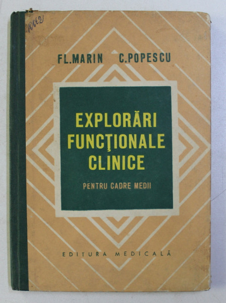 EXPLORARI FUNCTIONALE CLINICE (PENTRU CADRE MEDII) de FL. MARIN , C. POPESCU , 1973