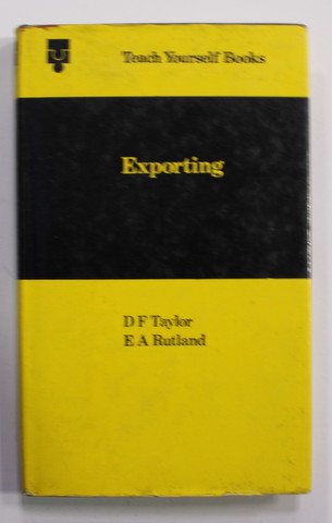 EXPORTING by D.F. TAYLOR and E. A. RUTLAND , 1971