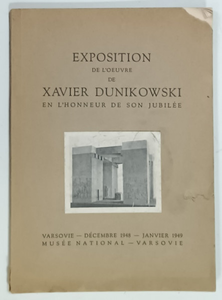 EXPOSITION DE L 'OEUVRE de XAVIER DUNIKOWSKI EN L 'HONNEUR DE SON JUBILEE , 1948 -1949