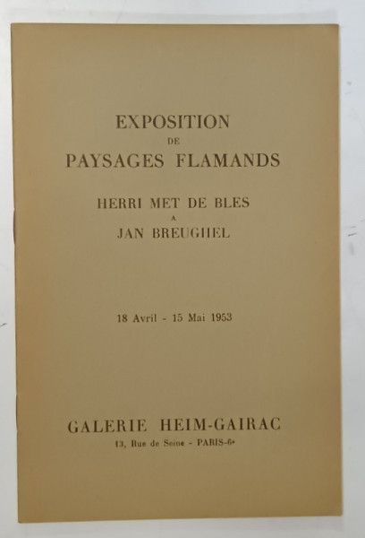 EXPOSITION DE PAYSAGES FLAMANDS , HERRI MET DE BLES A JAN BREUGHEL , 18 AVRIL - 15 MAI , 1953