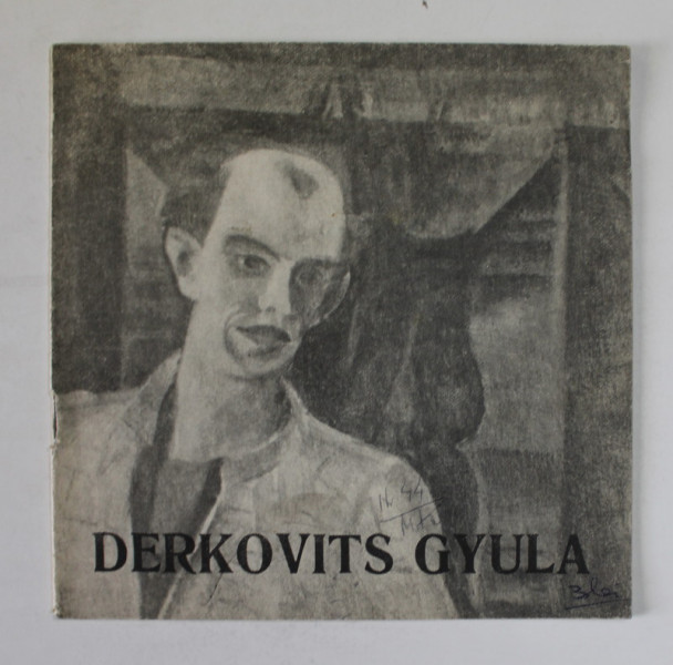 EXPOZITIA DE PICTURA SI GRAFICA :  DERKOVITS GYULA , CATALOG , 1963