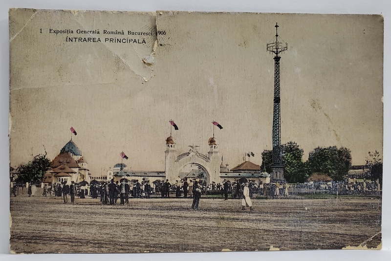 EXPOZITIA GENERALA ROMANA , BUCURESTI , 1906 , INTRAREA PRINCIPALA