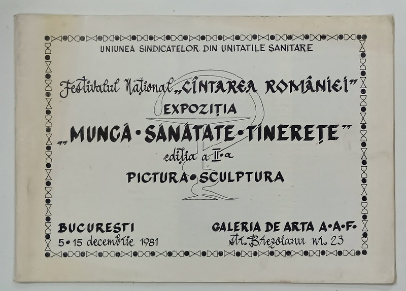 EXPOZITIA ' MUNCA - SANATATE - TINERETE ' , PICTURA - SCULPTURA , EDITATA DE UNIUNEA  SINDICATELOR DIN UNITATILE SANITARE , 1981