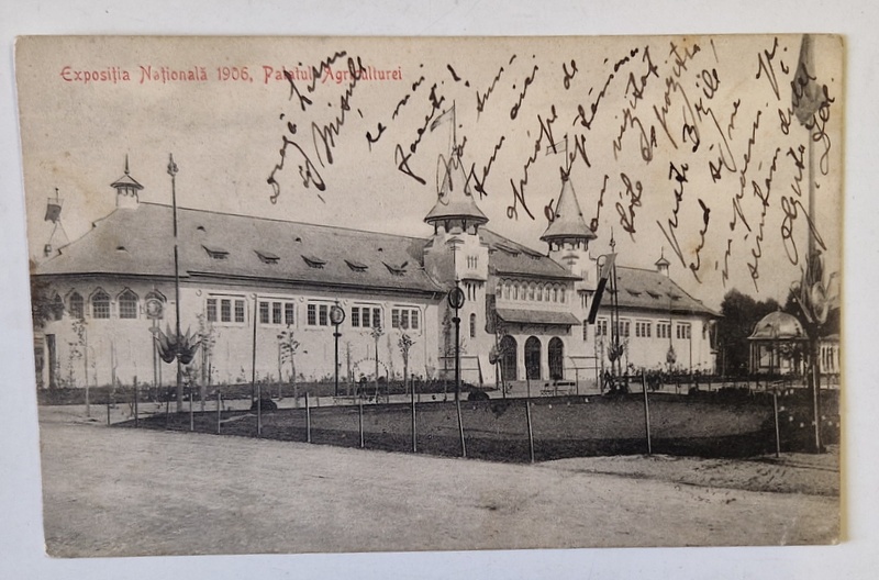 EXPOZITIA NATIONALA 1906. PALATUL AGRICULTURII , CARTE POSTALA , 1906