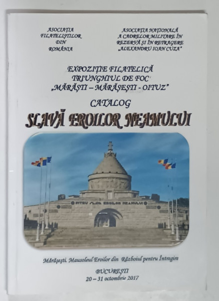 EXPOZITIE FILATELICA , TRIUNGHIUL DE FOC , MARASTI - MARASESTI - OITUZ , CATALOG , 2017