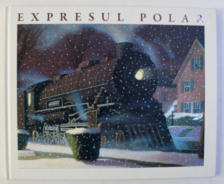 EXPRESUL POLAR - scis si ilustrat de CHRIS VAN ALLSBURG , 2014