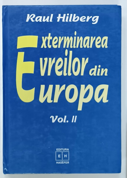 EXTERMINAREA EVREILOR DIN EUROPA de RAUL HILBERG , VOLUMUL II , 1997