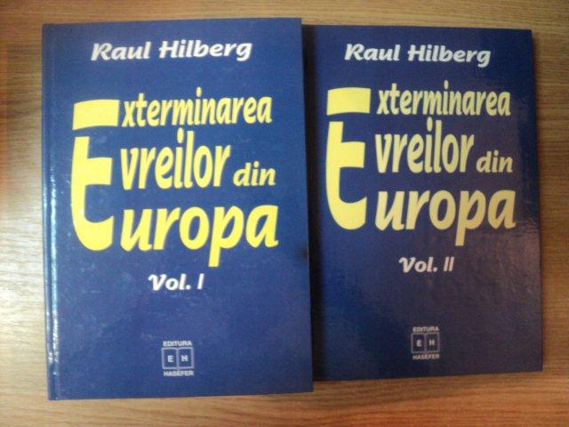 Exterminarea evreilor din Europa Vol I- II de Raul Hilberg