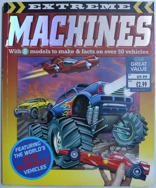 EXTREME MACHINES  - WITH 8 MODELS TO MAKE and FACTS ON OVER 50 VEHICLES , 2008