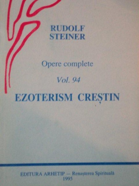 EZOTERISM CRESTIN de RUDOLF STEINER  1995