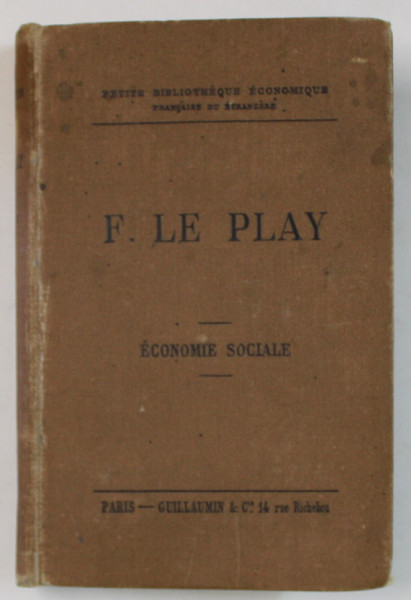 F. LE PLAY , ECONOMIE SOCIALE par F. AUBURTIN , 1891 , PREZINTA SUBLINIERI *