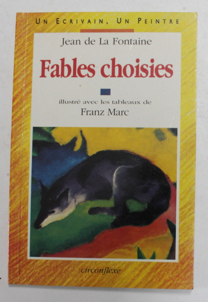 FABLES CHOISIES par JEAN DE LA FONTAINE , illustre avec les tableaux de FRANZ MARC , 1994